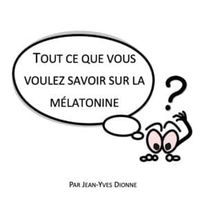 Tout ce que vous voulez savoir sur la mélatonine